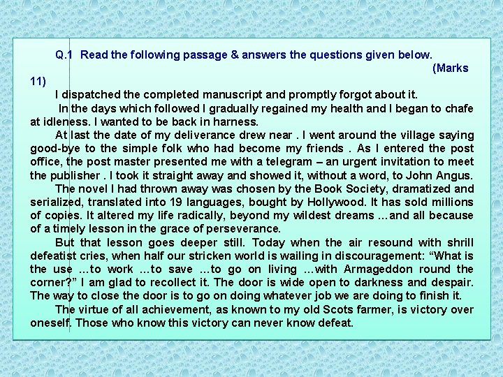  Q. 1 Read the following passage & answers the questions given below. (Marks