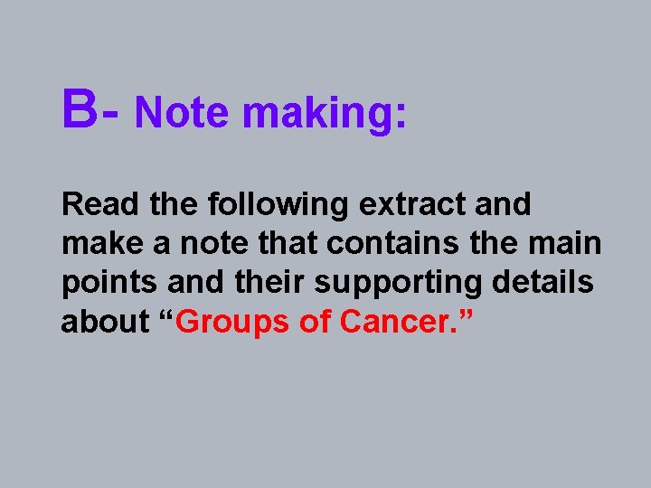 B- Note making: Read the following extract and make a note that contains the