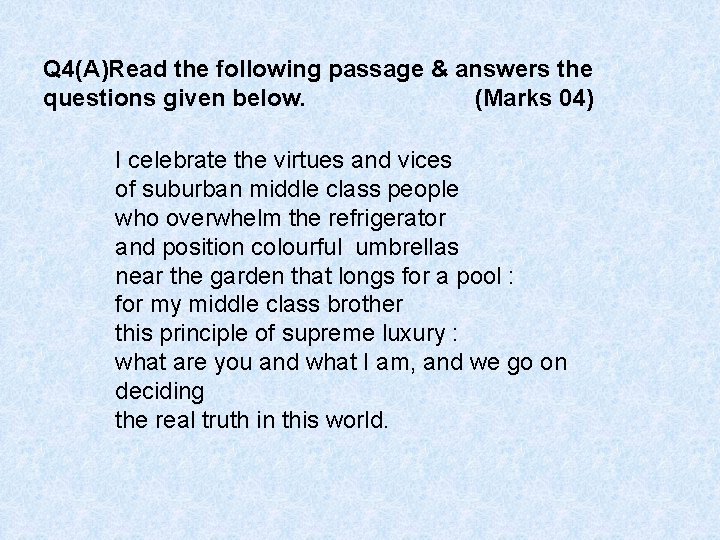 Q 4(A)Read the following passage & answers the questions given below. (Marks 04) I