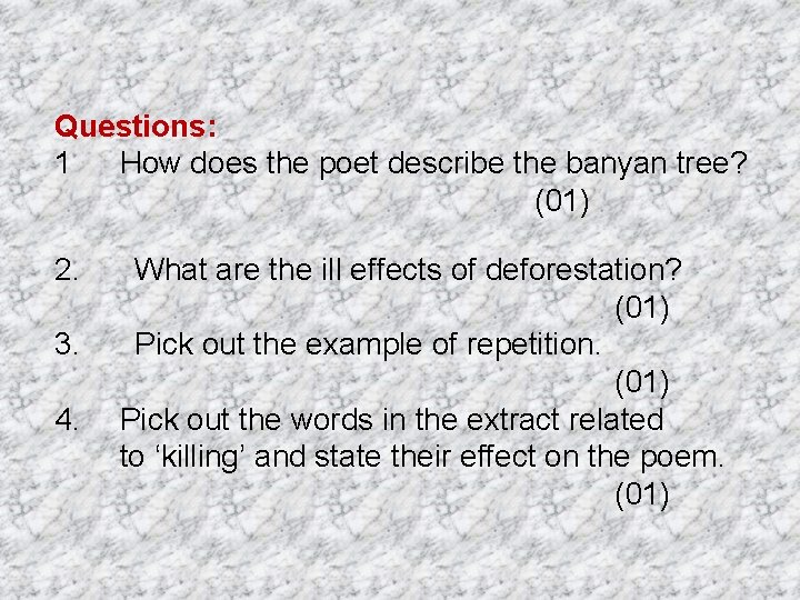 Questions: 1 How does the poet describe the banyan tree? (01) 2. 3. 4.