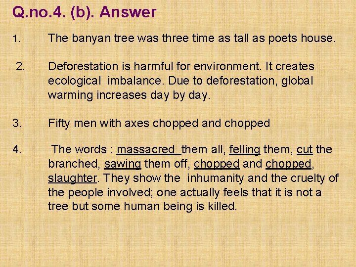 Q. no. 4. (b). Answer 1. The banyan tree was three time as tall