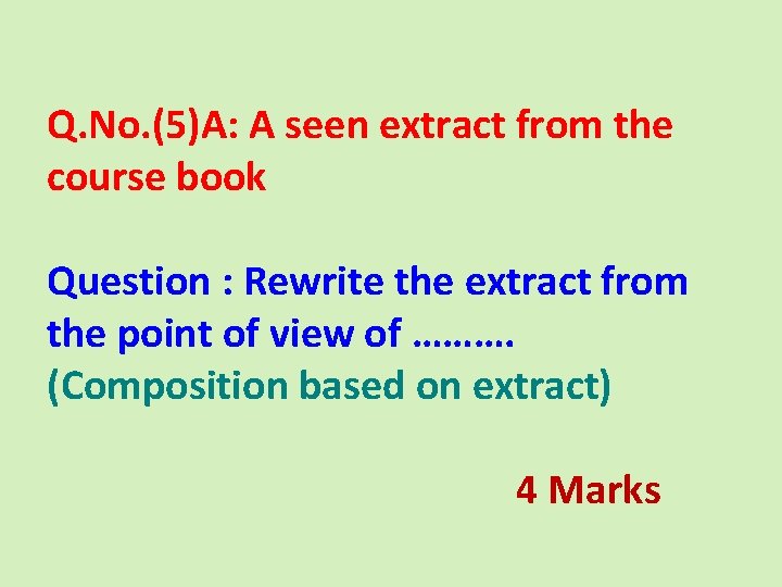 Q. No. (5)A: A seen extract from the course book Question : Rewrite the