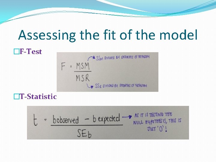 Assessing the fit of the model �F-Test �T-Statistic 