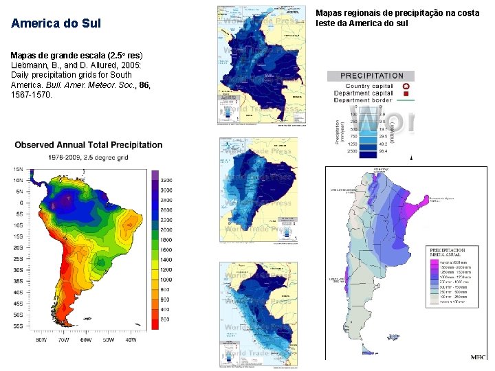 America do Sul Mapas de grande escala (2. 5 o res) Liebmann, B. ,