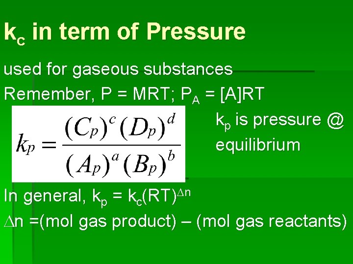 kc in term of Pressure used for gaseous substances Remember, P = MRT; PA