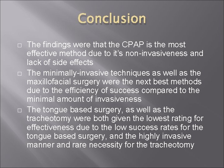 Conclusion � � � The findings were that the CPAP is the most effective