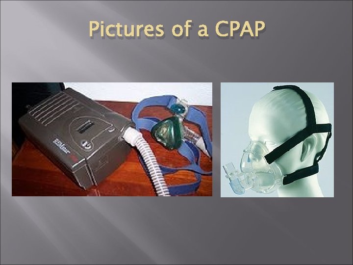 Pictures of a CPAP 