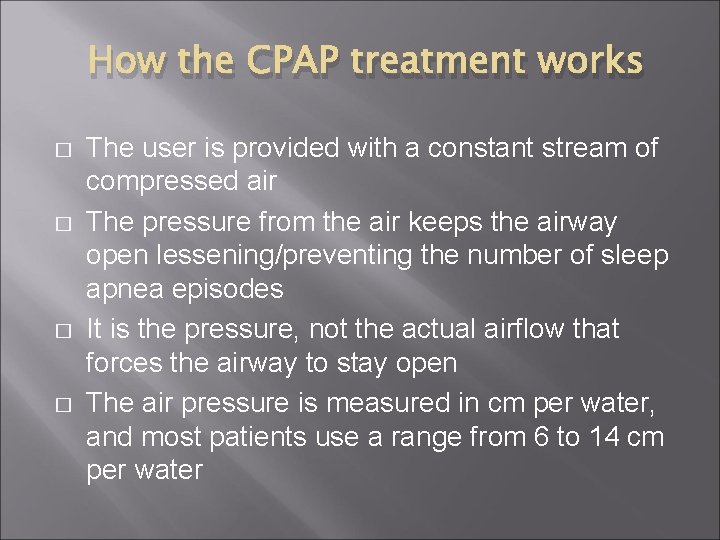 How the CPAP treatment works � � The user is provided with a constant