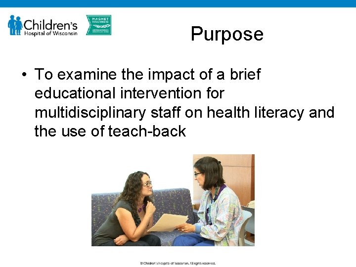Purpose • To examine the impact of a brief educational intervention for multidisciplinary staff