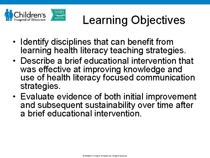 Learning Objectives • Identify disciplines that can benefit from learning health literacy teaching strategies.