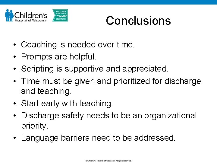 Conclusions • • Coaching is needed over time. Prompts are helpful. Scripting is supportive