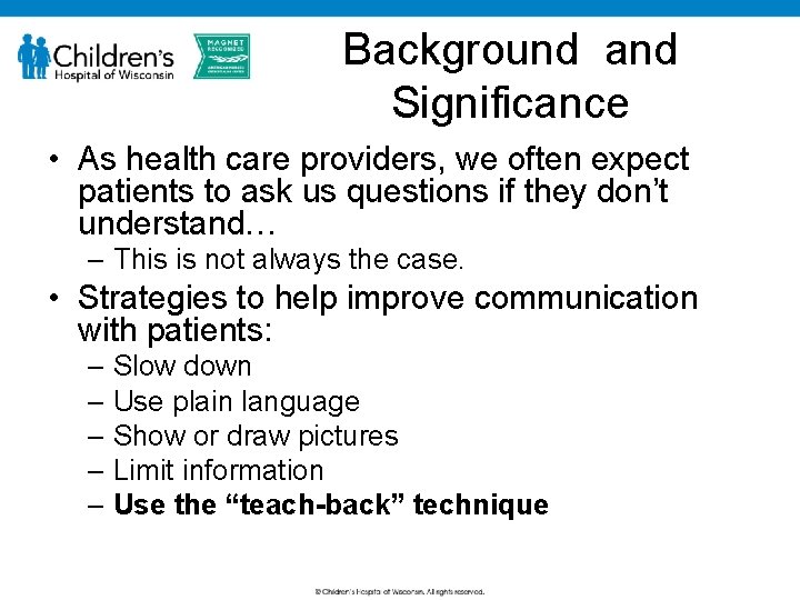 Background and Significance • As health care providers, we often expect patients to ask