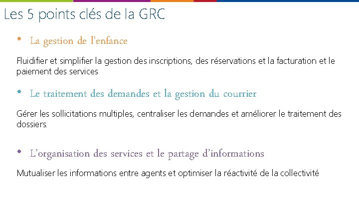 Les 5 points clés de la GRC • La gestion de l’enfance Fluidifier et