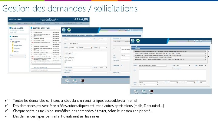 Gestion des demandes / sollicitations ü ü Toutes les demandes sont centralisées dans un