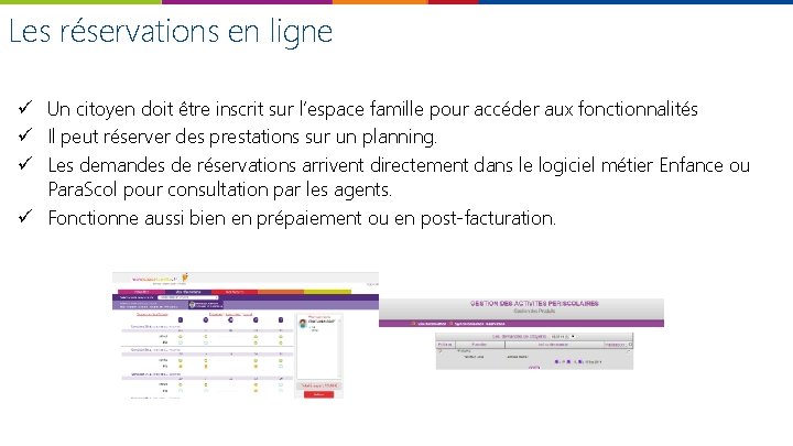 Les réservations en ligne ü Un citoyen doit être inscrit sur l’espace famille pour
