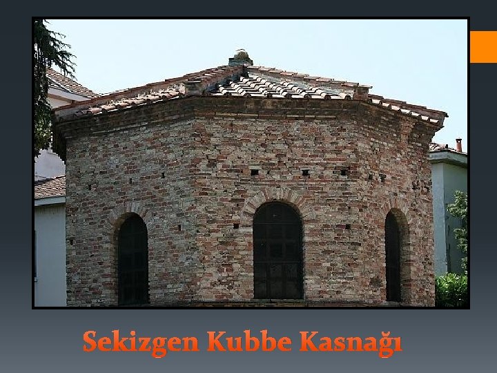  Sekizgen Kubbe Kasnağı 