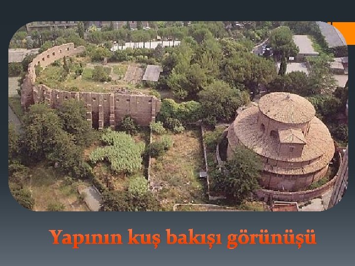 Yapının kuş bakışı görünüşü 