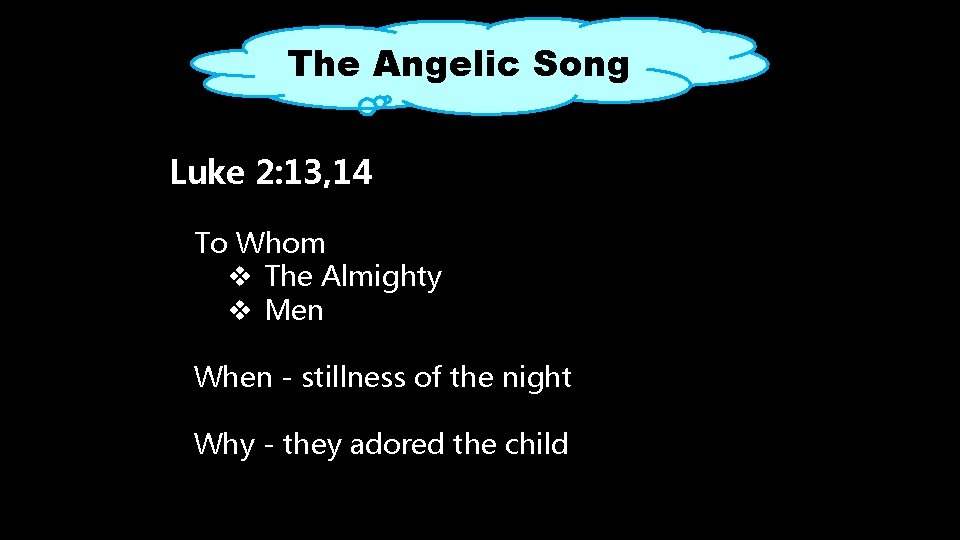 The Angelic Song Luke 2: 13, 14 To Whom v The Almighty v Men