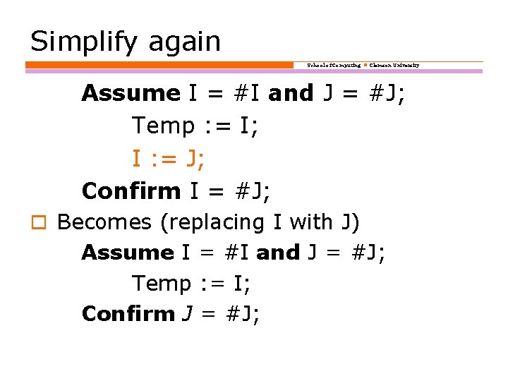 Simplify again School of Computing Clemson University Assume I = #I and J =