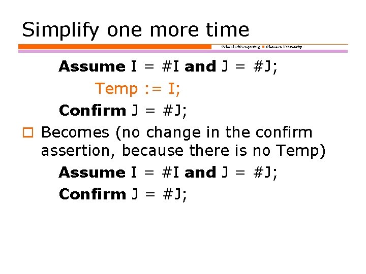 Simplify one more time School of Computing Clemson University Assume I = #I and