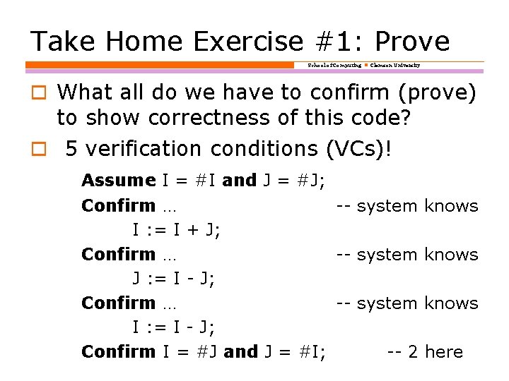 Take Home Exercise #1: Prove School of Computing Clemson University o What all do