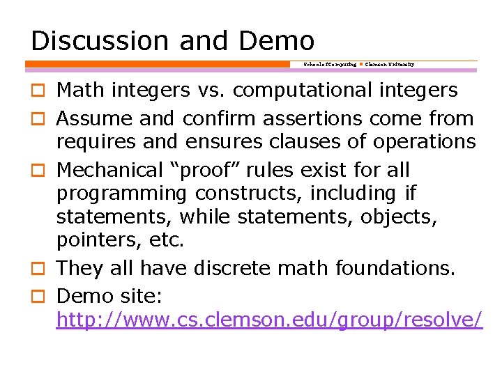 Discussion and Demo School of Computing Clemson University o Math integers vs. computational integers