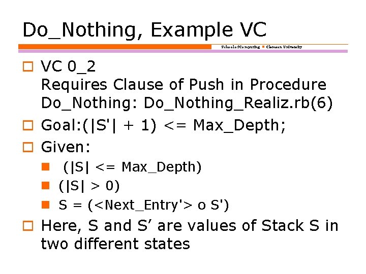 Do_Nothing, Example VC School of Computing Clemson University o VC 0_2 Requires Clause of