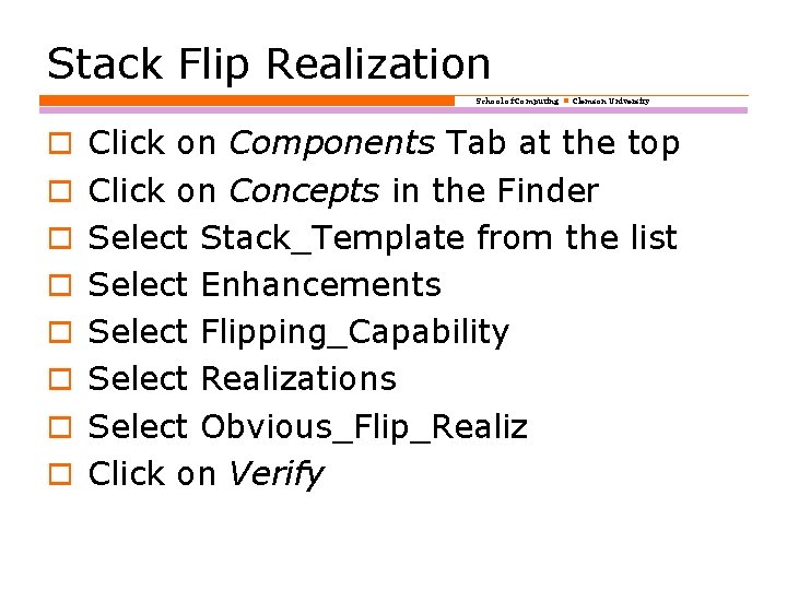 Stack Flip Realization School of Computing Clemson University o Click on Components Tab at