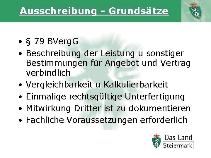 Ausschreibung - Grundsätze • § 79 BVerg. G • Beschreibung der Leistung u sonstiger