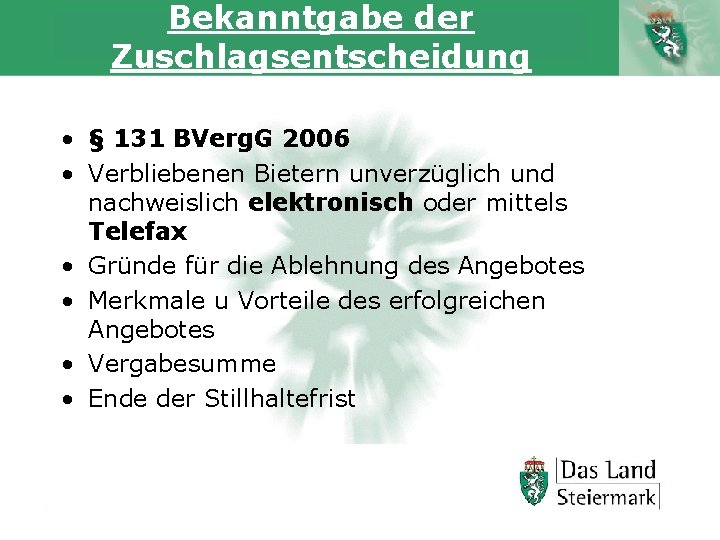 Bekanntgabe der Zuschlagsentscheidung • § 131 BVerg. G 2006 • Verbliebenen Bietern unverzüglich und