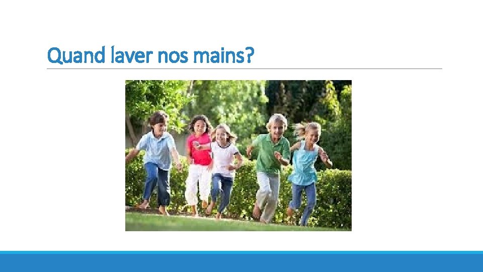 Quand laver nos mains? 