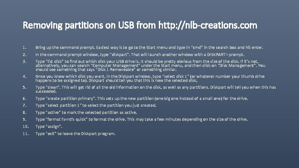 Removing partitions on USB from http: //nlb-creations. com 1. 2. 3. Bring up the