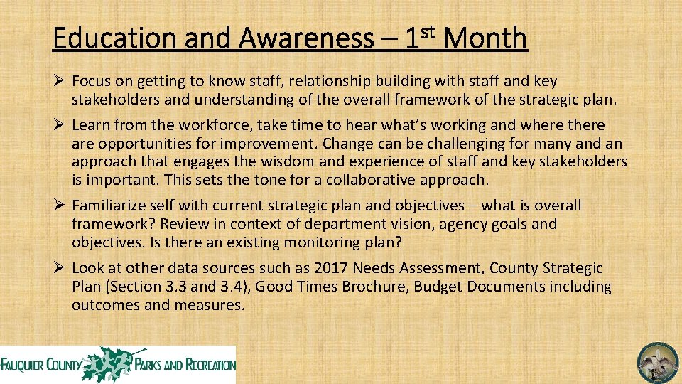 Education and Awareness – 1 st Month Ø Focus on getting to know staff,