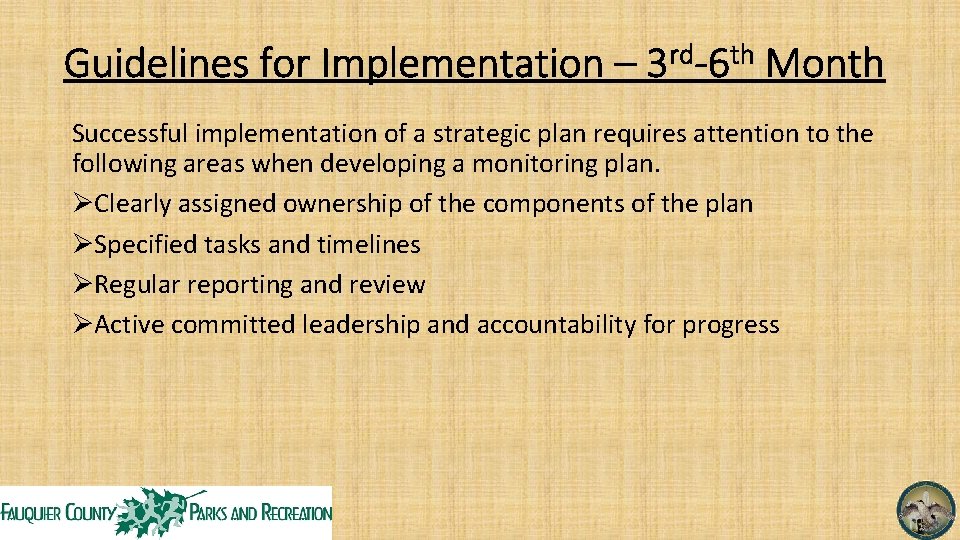 Guidelines for Implementation – rd th 3 -6 Month Successful implementation of a strategic