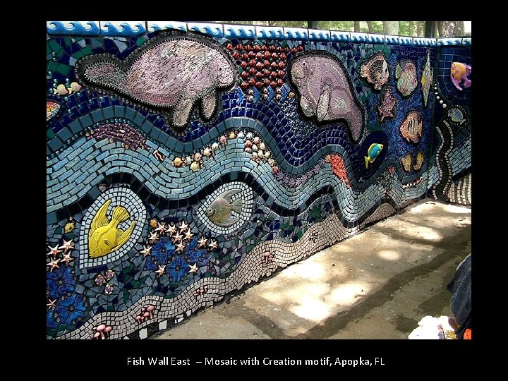 Fish Wall East -- Mosaic with Creation motif, Apopka, FL 