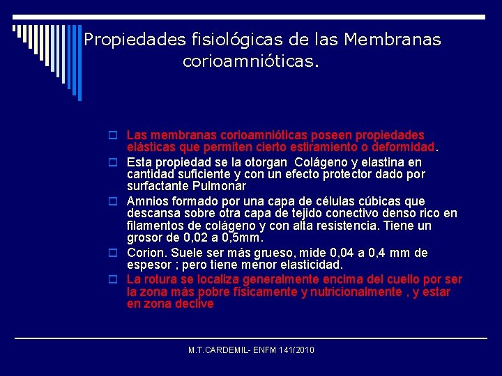Propiedades fisiológicas de las Membranas corioamnióticas. o Las membranas corioamnióticas poseen propiedades o o