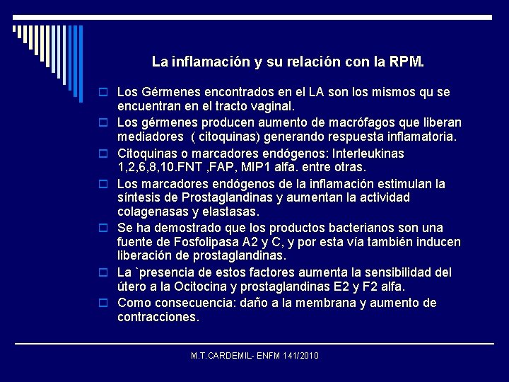 La inflamación y su relación con la RPM. o Los Gérmenes encontrados en el