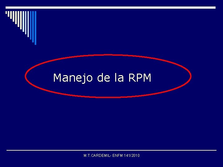 Manejo de la RPM M. T. CARDEMIL- ENFM 141/2010 