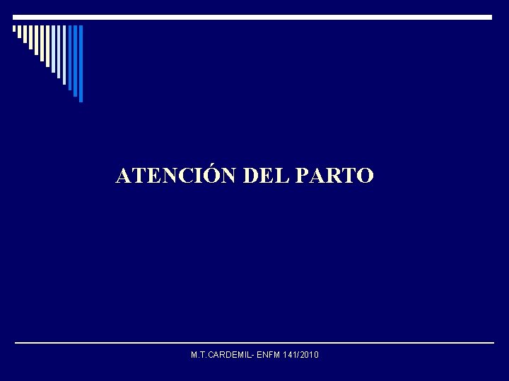 ATENCIÓN DEL PARTO M. T. CARDEMIL- ENFM 141/2010 