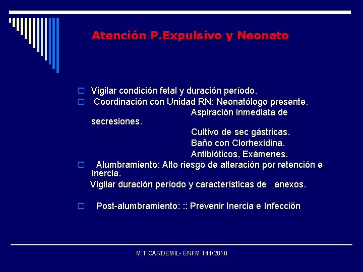 Atención P. Expulsivo y Neonato o Vigilar condición fetal y duración período. o Coordinación