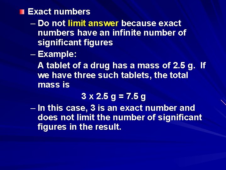 Exact numbers – Do not limit answer because exact numbers have an infinite number