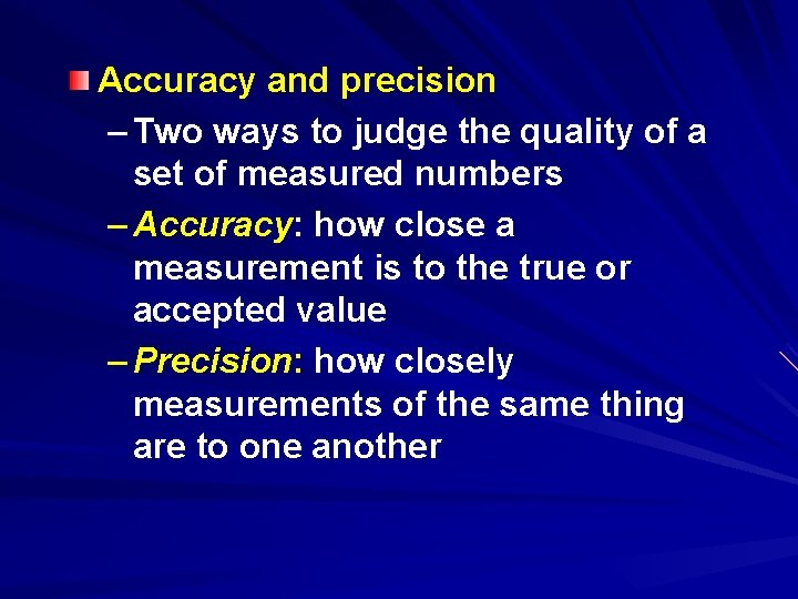 Accuracy and precision – Two ways to judge the quality of a set of