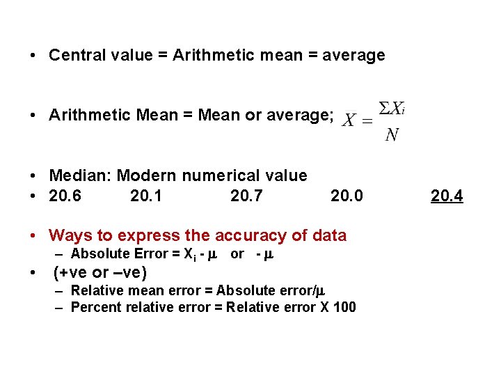  • Central value = Arithmetic mean = average • Arithmetic Mean = Mean