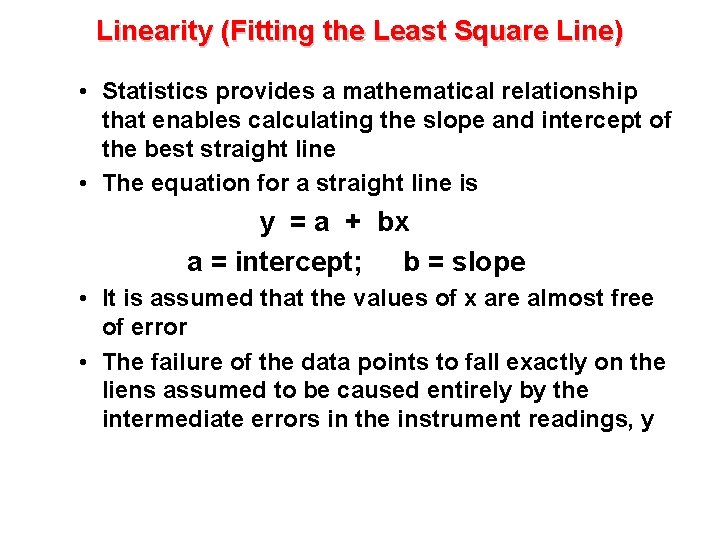 Linearity (Fitting the Least Square Line) • Statistics provides a mathematical relationship that enables