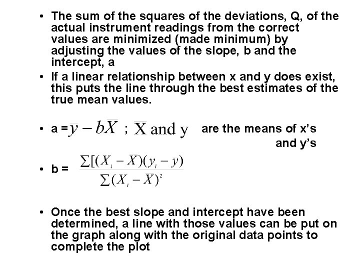  • The sum of the squares of the deviations, Q, of the actual