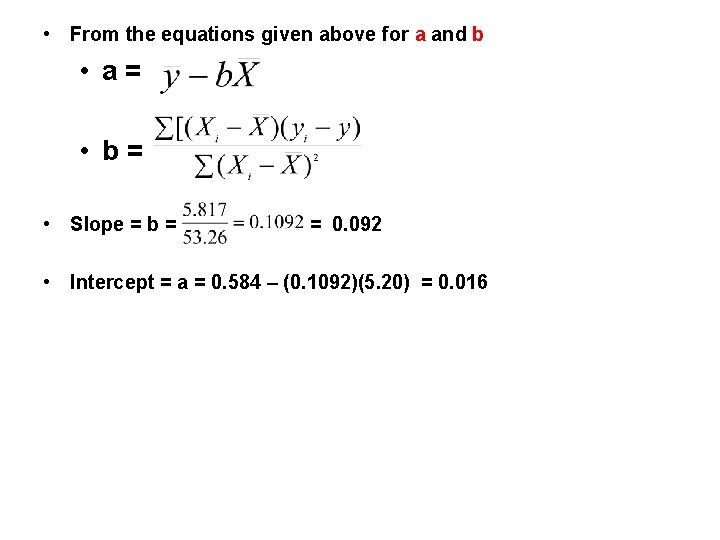  • From the equations given above for a and b • a =