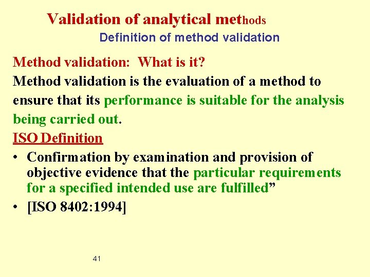 Validation of analytical methods Definition of method validation Method validation: What is it? Method