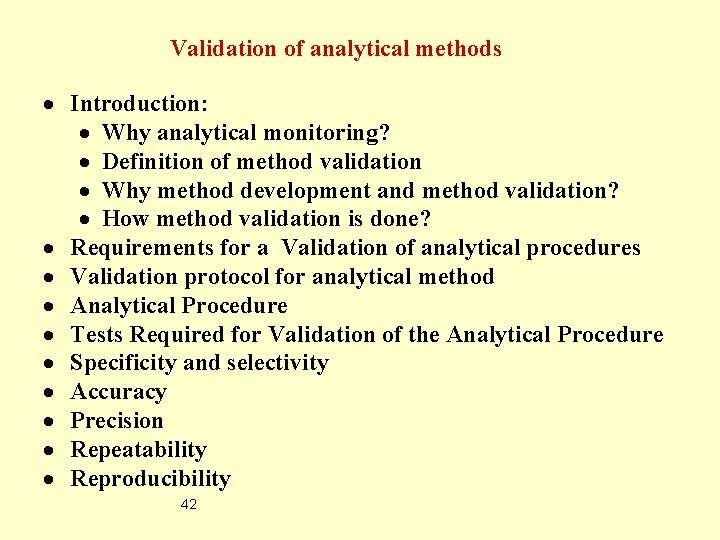 Validation of analytical methods Introduction: Why analytical monitoring? Definition of method validation Why method