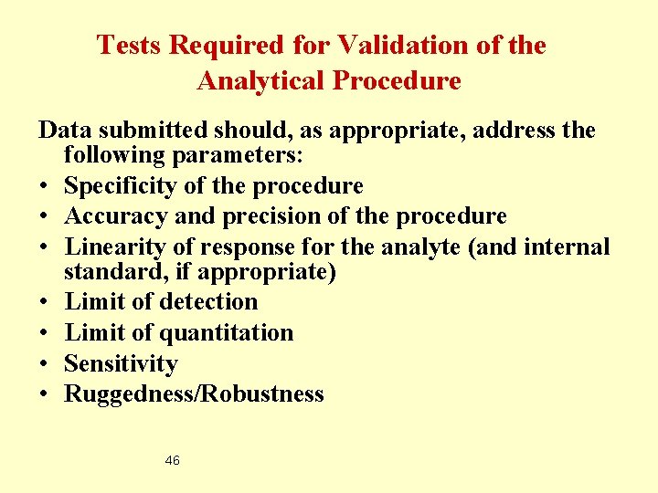 Tests Required for Validation of the Analytical Procedure Data submitted should, as appropriate, address