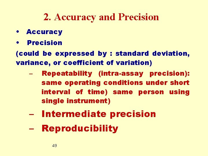 2. Accuracy and Precision • Accuracy • Precision (could be expressed by : standard